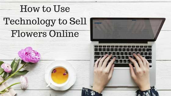 How to Use Technology to Sell Flowers Online