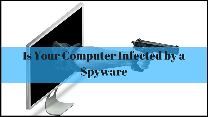 Is Your Computer Infected by a Spyware
