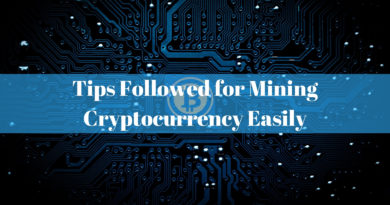Tips Followed for Mining Cryptocurrency Easily