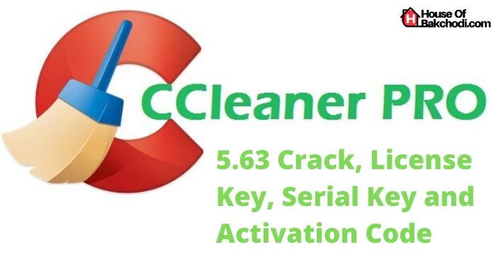CCleaner Pro 5.63 Crack and Serial Key