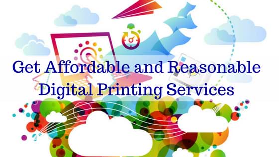 Get Affordable and Reasonable Digital Printing Services