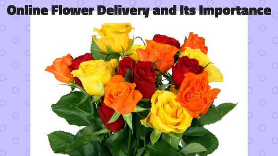 Online Flower Delivery and Its Importance