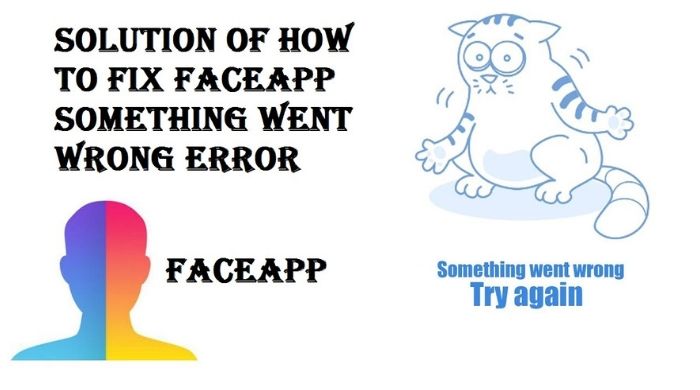 how to fix faceapp something went wrong error