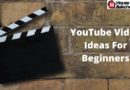 YouTube Video Ideas For Beginners